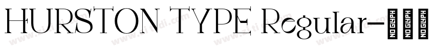 HURSTON TYPE Regular字体转换 HURSTON TYPE Regular字体转换